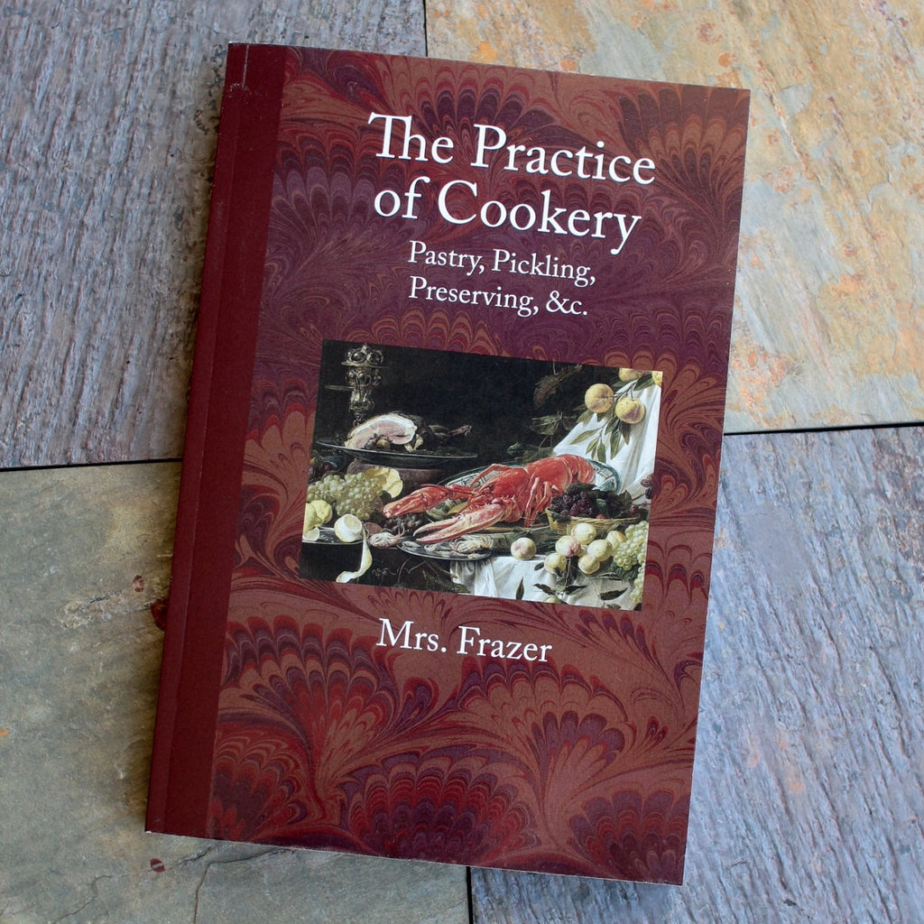 The Practice of Cookery - Mrs. Frazier 1791